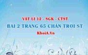 Bài 2 trang 65 Vật lí 12 Chân trời Sáng tạo